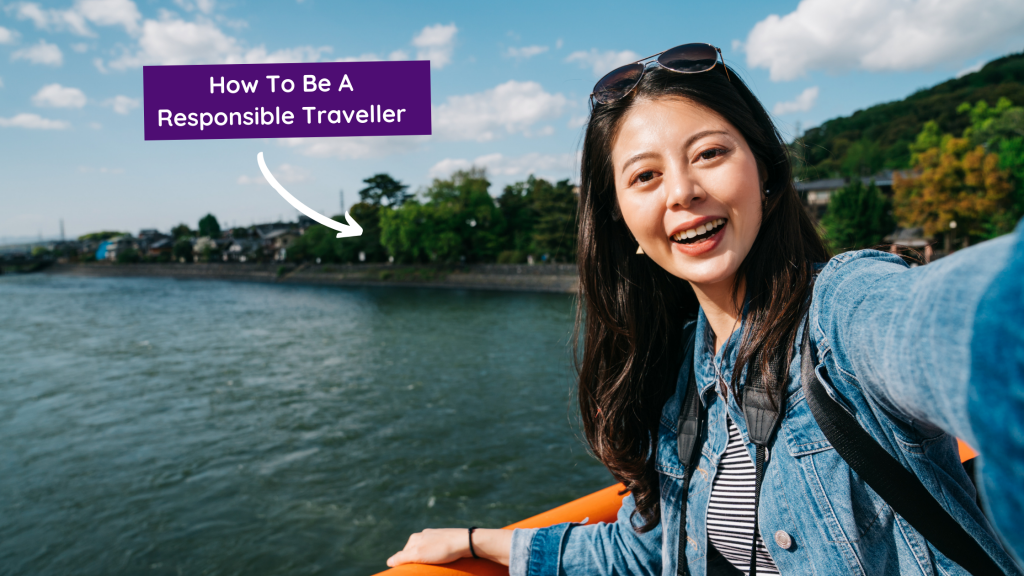 5 Simple Ways On How To Be A Responsible Traveller (The Malaysian Way ...
