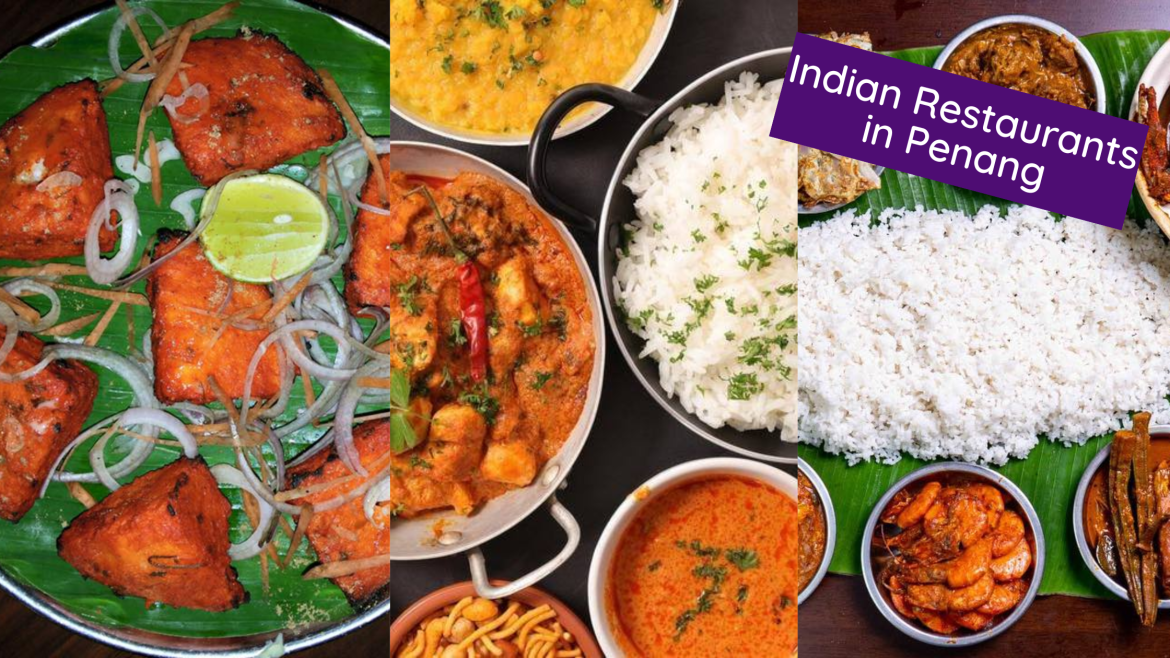 11 Best Indian Restaurants In Penang To Taste The Whole Palette Of Flavours The Kind Helper