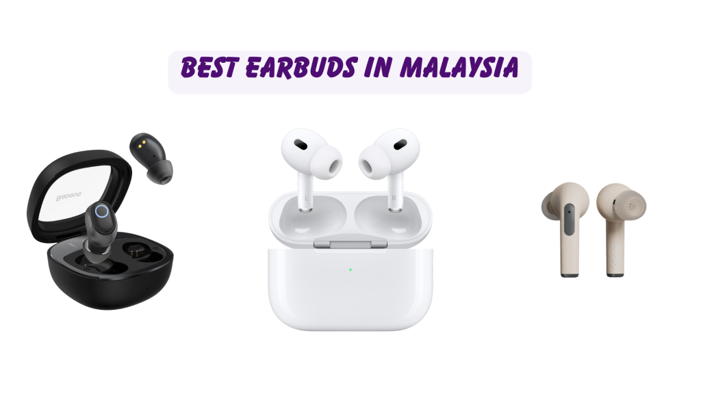 11 Best Earbuds In Malaysia For The Best Sound Quality | The Kind Helper