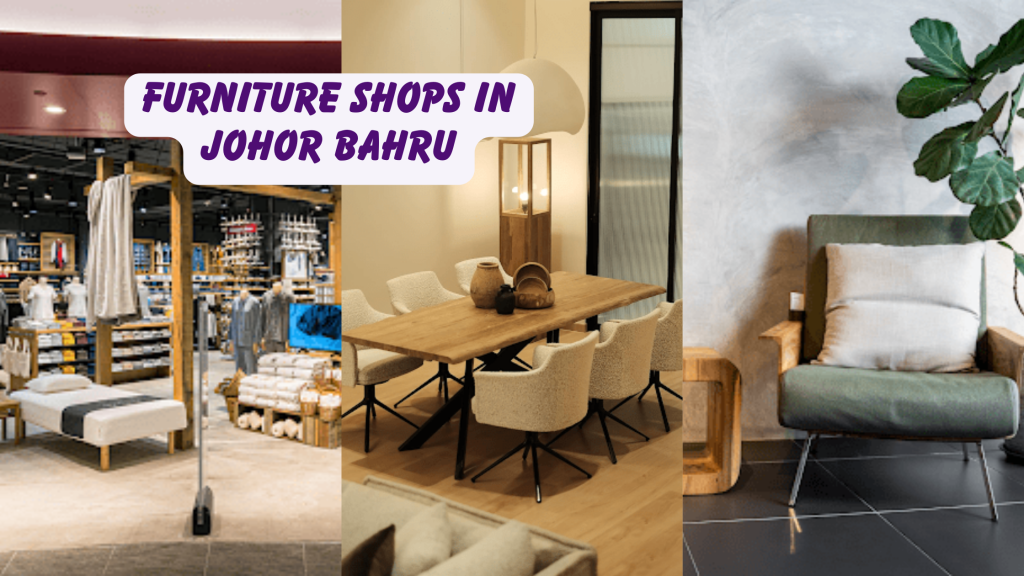 12 Furniture Shops In Johor Bahru The Kind Helper